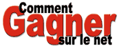 Comment Gagner sur le net